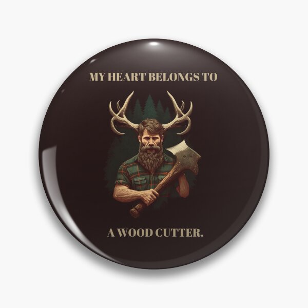 Item preview, My Heart Belongs To a Wood Cutter designed and sold by netdota.