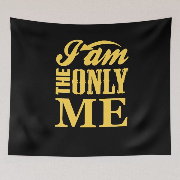 Item preview, I am the only me designed and sold by Dave Jo.