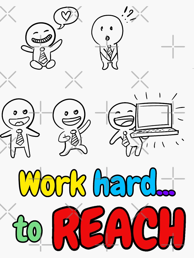 work-hard-to-reach-support-work-hard-sticker-for-sale-by-saqur42