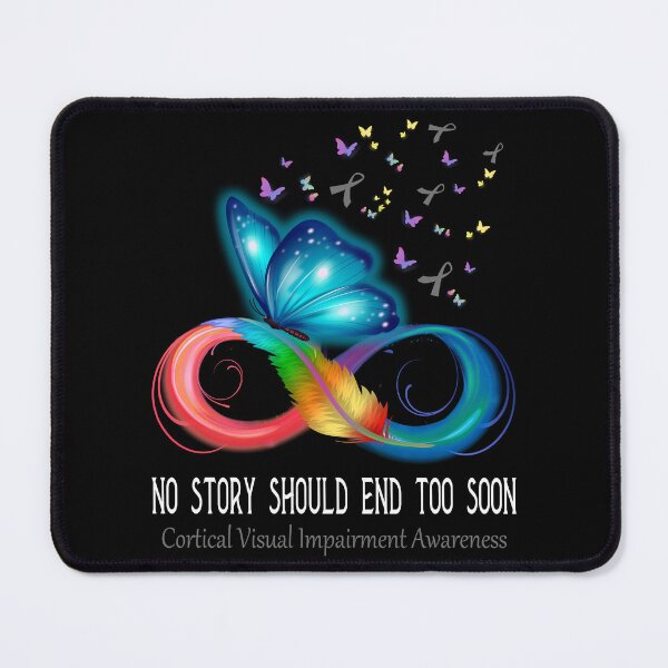 Item preview, Cortical Visual Impairment Awareness NO STORY SHOULD END TOO SOON designed and sold by Berriosly.