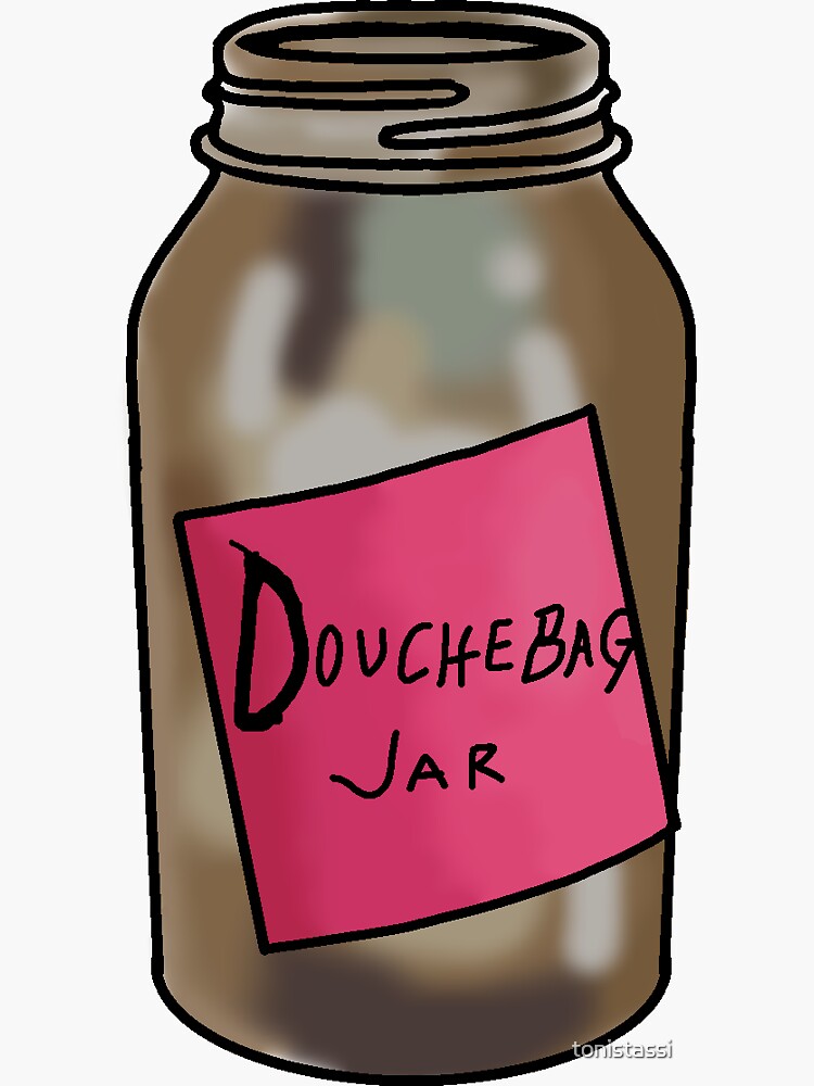 "Douchebag Jar" Sticker for Sale by tonistassi Redbubble