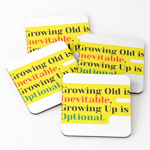 Item preview, Growing Old is Inevitable, Growing Up is Optional designed and sold by jhon peko.