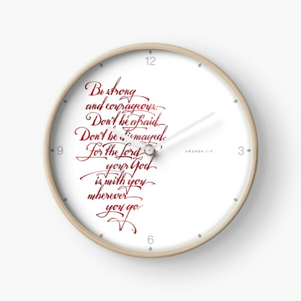 Be strong and Courageous Clock