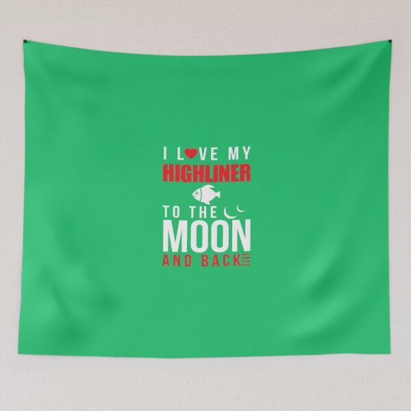 Item preview, I Love My Highliner To Moon & Back designed and sold by AlwaysAwesome.
