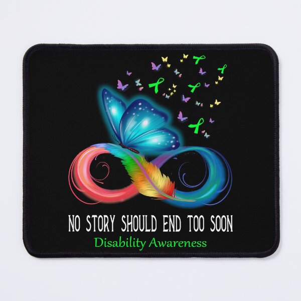 Item preview, Disability Awareness NO STORY SHOULD END TOO SOON designed and sold by Berriosly.