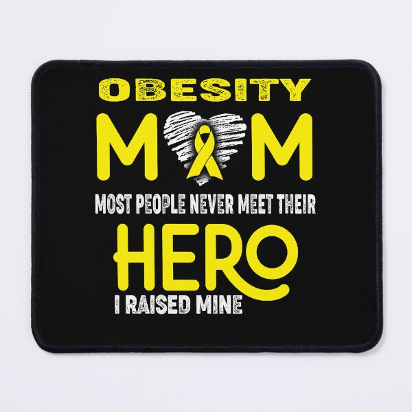 Item preview, Obesity MOM Most People Never Meet Their HERO I Raised Mine designed and sold by Tifrop.