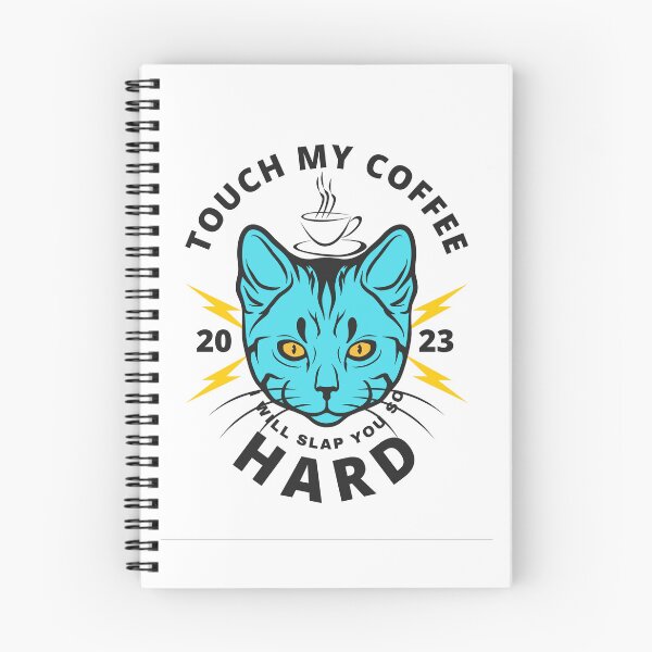 Item preview, Touch My Coffee I Will Slap You So Hard, Scary Cat designed and sold by Naked-Alien.