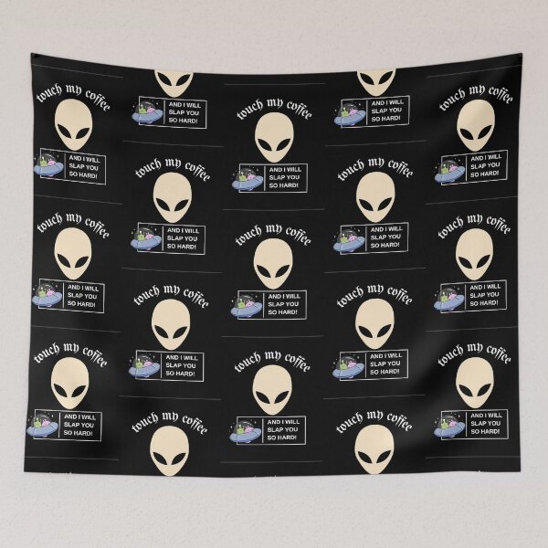 Item preview, Touch My Coffee I Will Slap You So Hard, Scary Alien designed and sold by Naked-Alien.