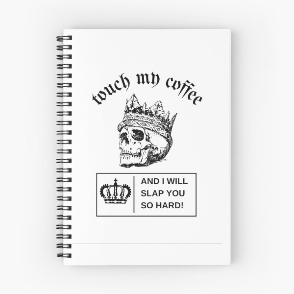Item preview, Touch My Coffee I Will Slap You So Hard, Scary Skull King designed and sold by Naked-Alien.