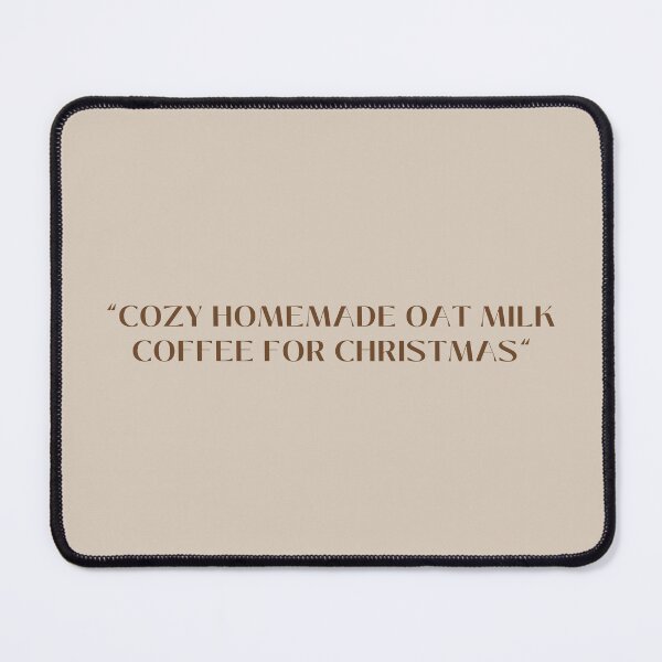 Item preview, "Cozy homemade oat milk coffee for Christmas" designed and sold by oatmilkismylove.
