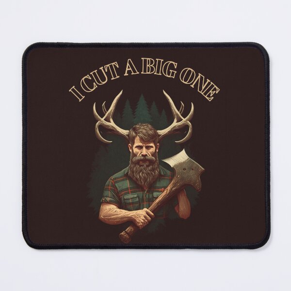 Item preview, I Cut a Big One Lumberjack Design designed and sold by netdota.