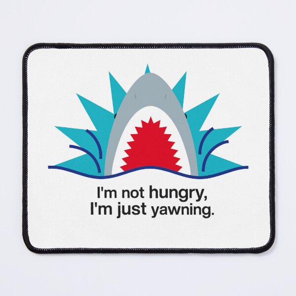 Item preview, I'm not hungry, I'm just yawning. designed and sold by H Jonas.