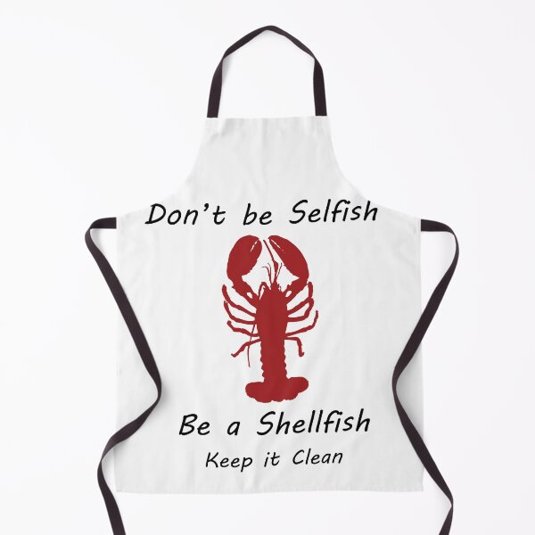 Item preview, Don't be selfish be a shellfish Keep it Clean - Lobster designed and sold by CanidaeVulpes.