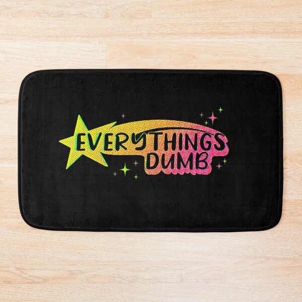 Item preview, Everything's Dumb designed and sold by Albert Diggs.