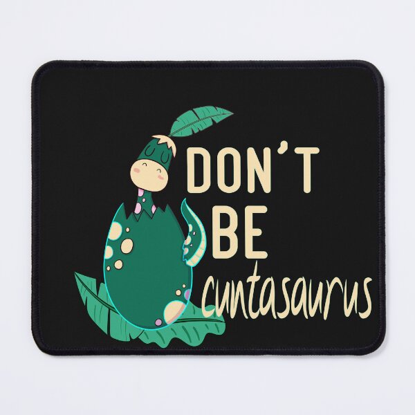 Item preview, Don't Be A Cuntasaurus  designed and sold by Dream'Ink.