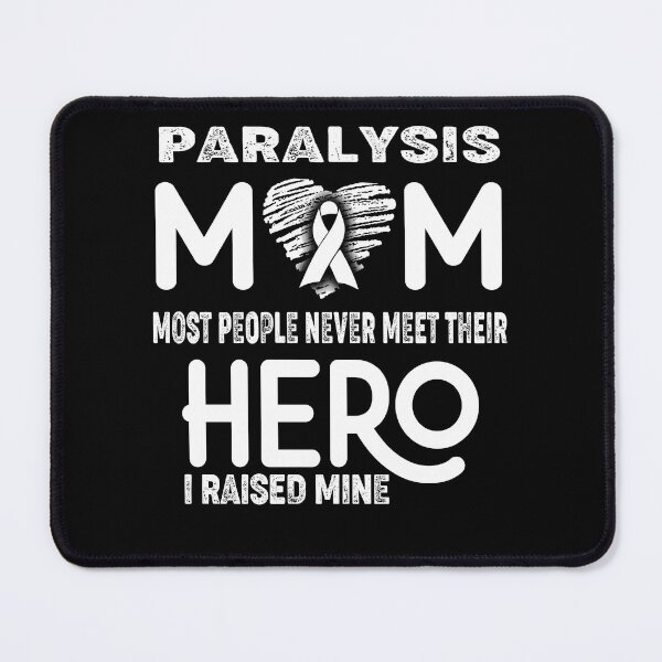 Item preview, Paralysis MOM Most People Never Meet Their HERO I Raised Mine designed and sold by Tifrop.