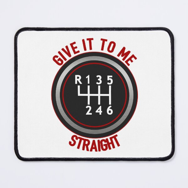 Item preview, Give It To Me Straight Six Speed designed and sold by Rooster Syndicate.