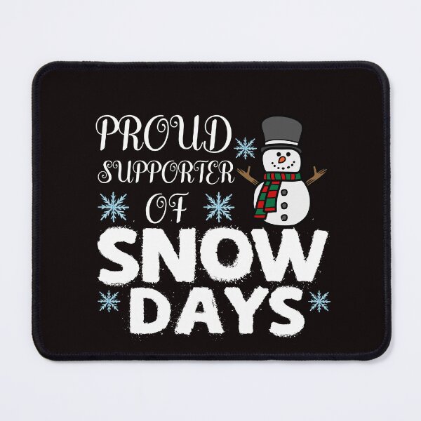Item preview, Proud Supporter Of Snow Days designed and sold by onemood.