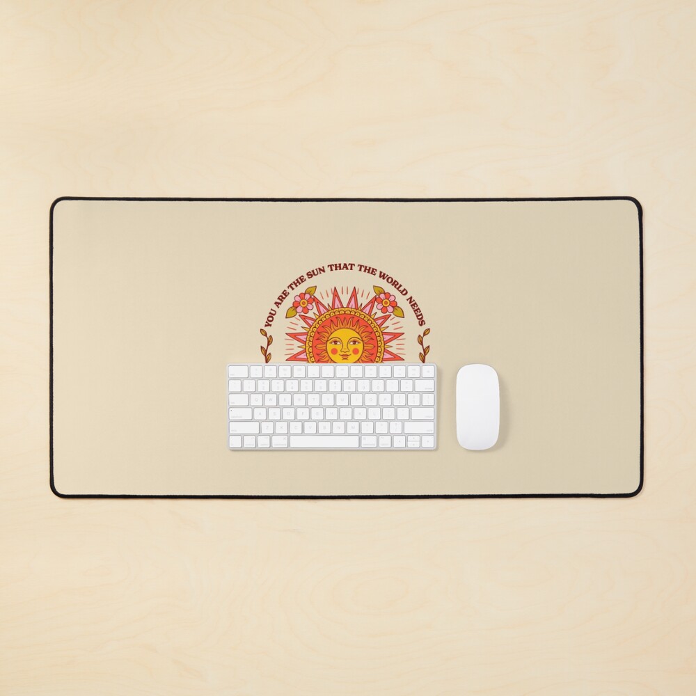 You Are The Sun that the world needs Mouse Pad