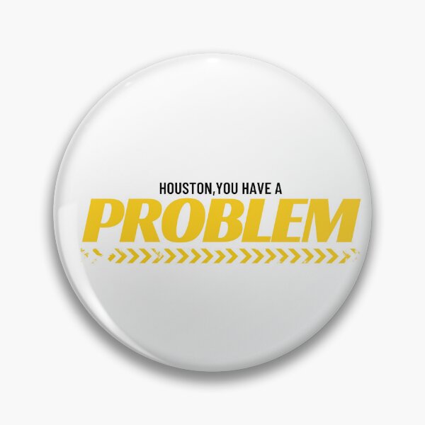 Item preview, houston you have a problem designed and sold by sabeehz.