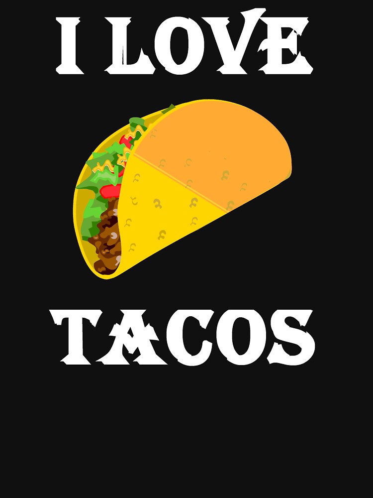 I LOVE TACOS by evahhamilton