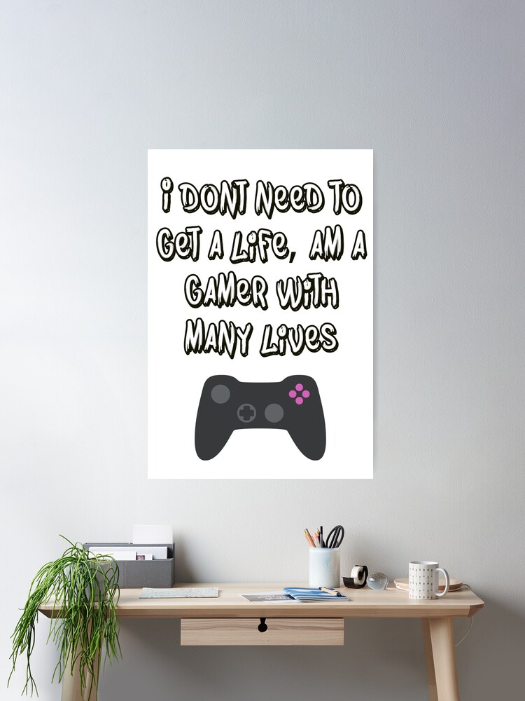 Gamer Funny Meme- I dont need to get a life, am a gamer with many lives |  Sticker