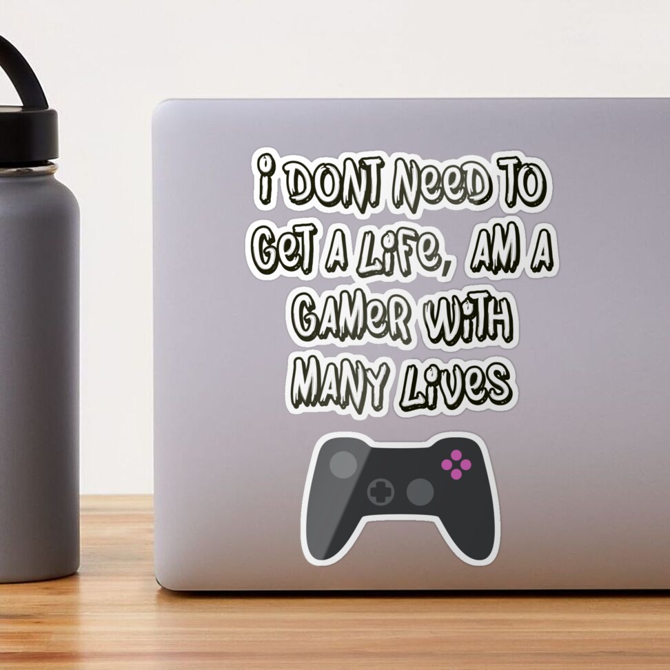 I Don't Need to Get a Life I'm a Gamer Gráfico por Design_Lands