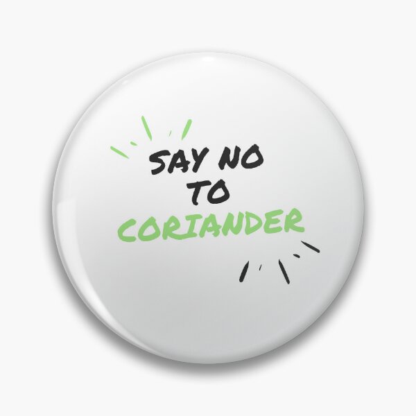 Item preview,  Say No To Coriander Funny Gift For Anti Coriander Club  designed and sold by dudelinart.