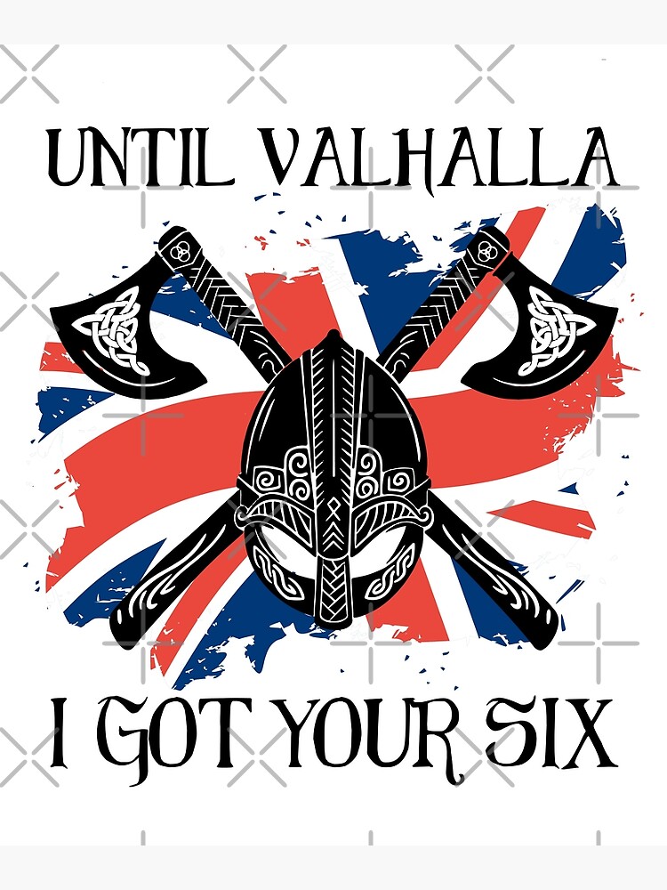 "Until Valhalla I got your Six English Flag" Poster for Sale by