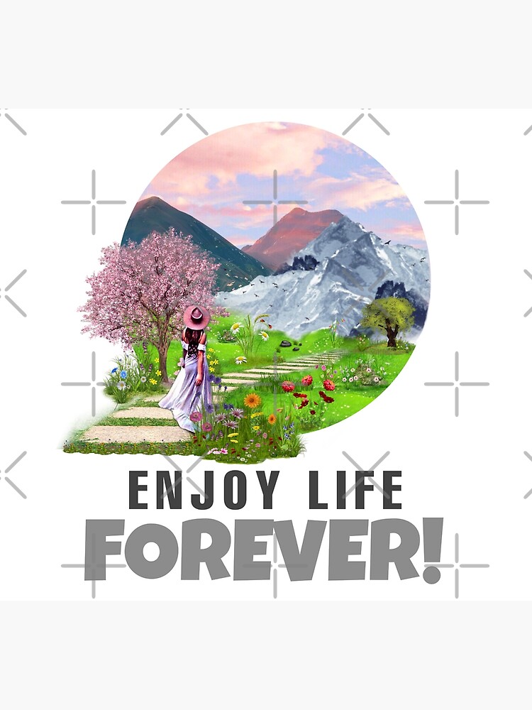 Enjoy Life Forever Stuff Poster for Sale by INSPIRING GIFTS