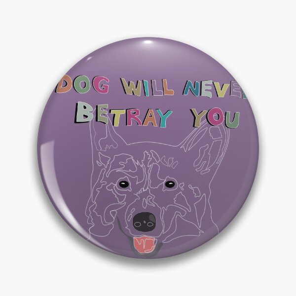 Item preview, Dog will never betray you_c3 designed and sold by Mimi Huang.