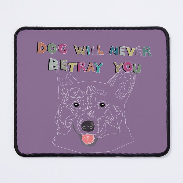 Item preview, Dog will never betray you_c3 designed and sold by Mimi Huang.