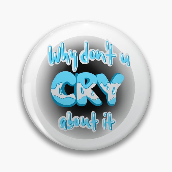 Item preview, why dont you cry about it - this is important designed and sold by Guacamulve.