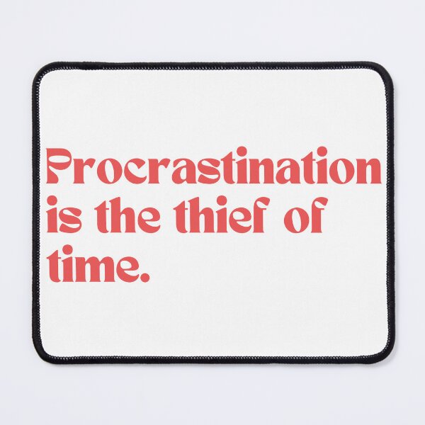 Item preview, Procrastination is the thief of time designed and sold by IndegoCarlton.