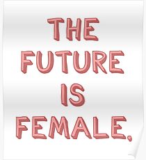 The Future Is Female Poster