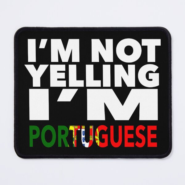Item preview, Portuguese present - i'm not yelling, i'm Portuguese - Portuguese gifts - Portuguese flag - Portugal Gift - Portuguese Decor designed and sold by babaorum.