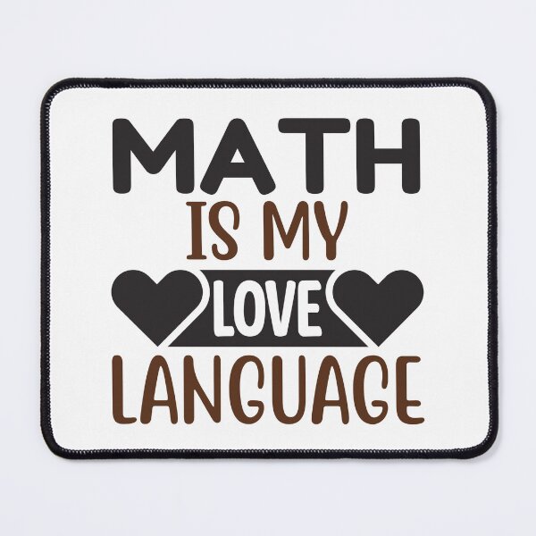 Item preview, Math Is My Love Language - Math Valentine's Day, Math Teacher, Mathematics Teacher, Arithmetic Teacher, Math Professor, Math Nerd, Mathematics, Geek, Laboratories designed and sold by jadedscientist.