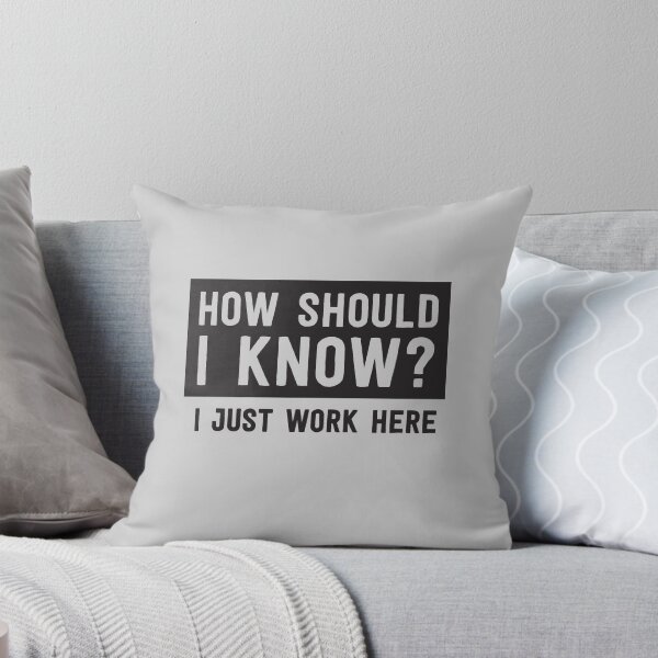 Item preview, How Should I Know? I Just Work Here. designed and sold by careers.