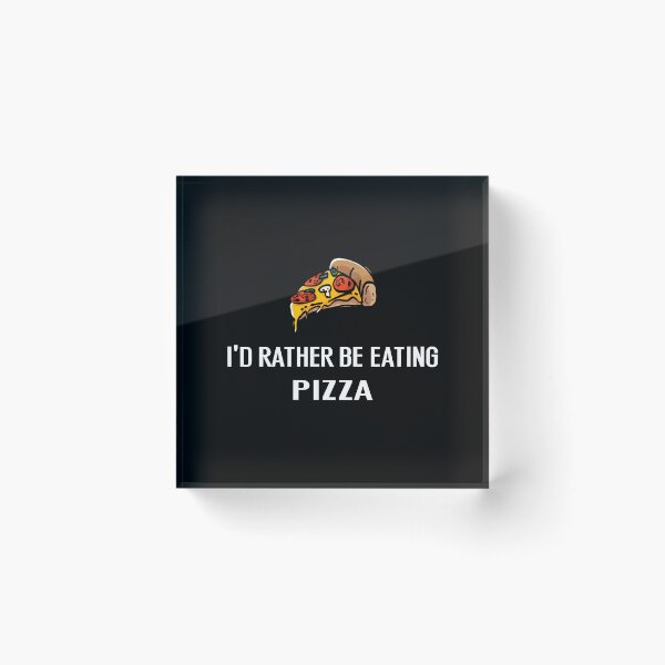 Item preview, Id Rather Be Eating Pizza - With Illustration designed and sold by Grimwear Co..