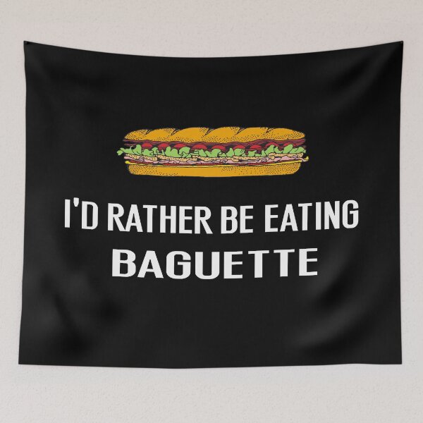 Item preview, Id Rather Be Eating Baguette - With Illustration designed and sold by Grimwear Co..