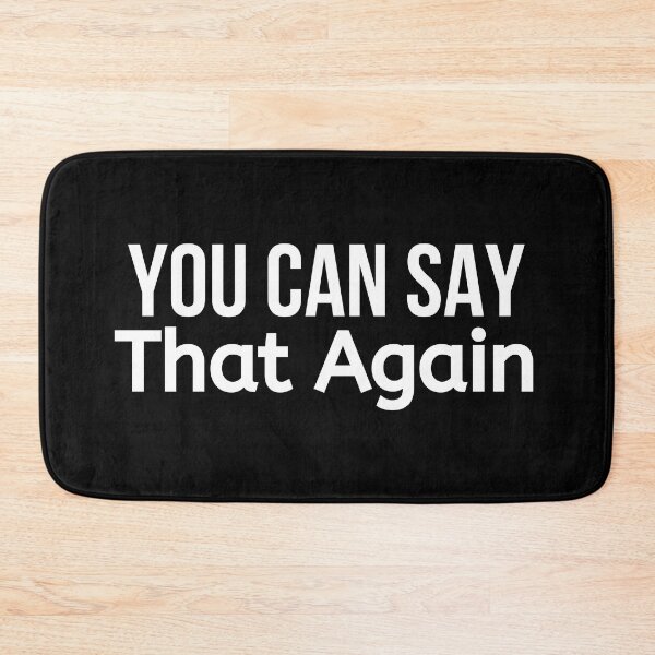 Item preview, You Can Say That Again designed and sold by BigMovesHustler.
