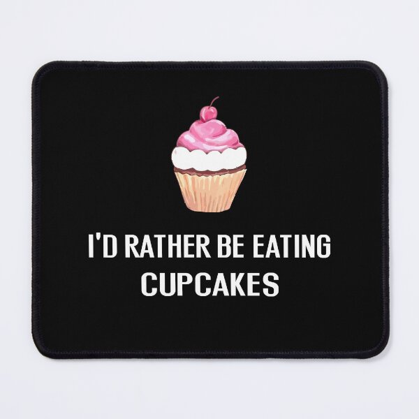 Item preview, Id Rather Be Eating Cupcakes - With Illustration designed and sold by Grimwear Co..