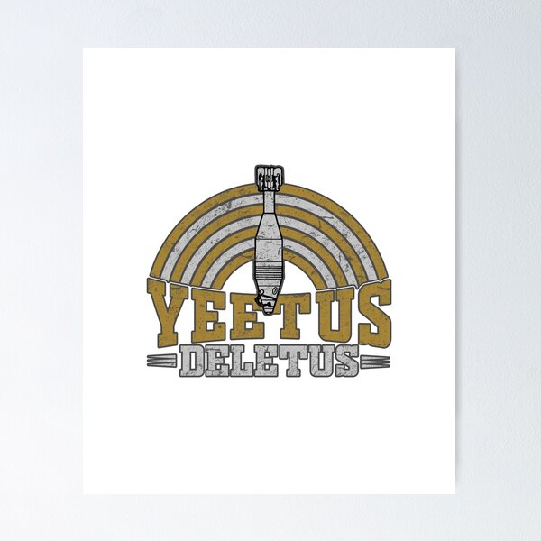Item preview, Yeetus deletus  designed and sold by StoneGAS.