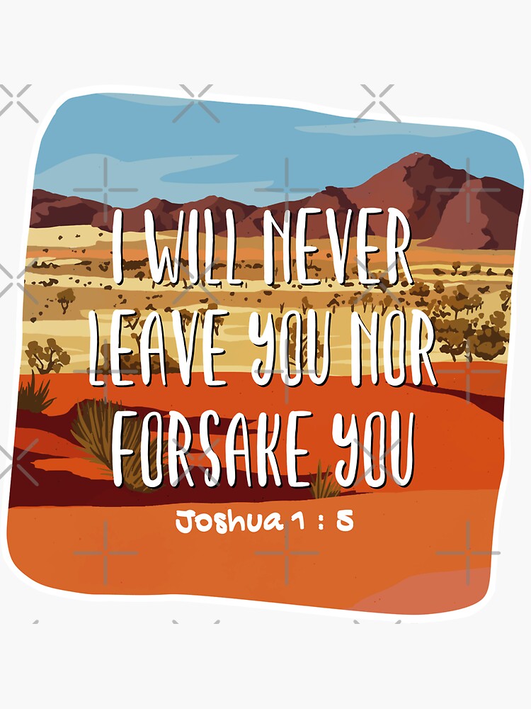  i will never leave you nor forsake you joshua 1 verse 6 god s