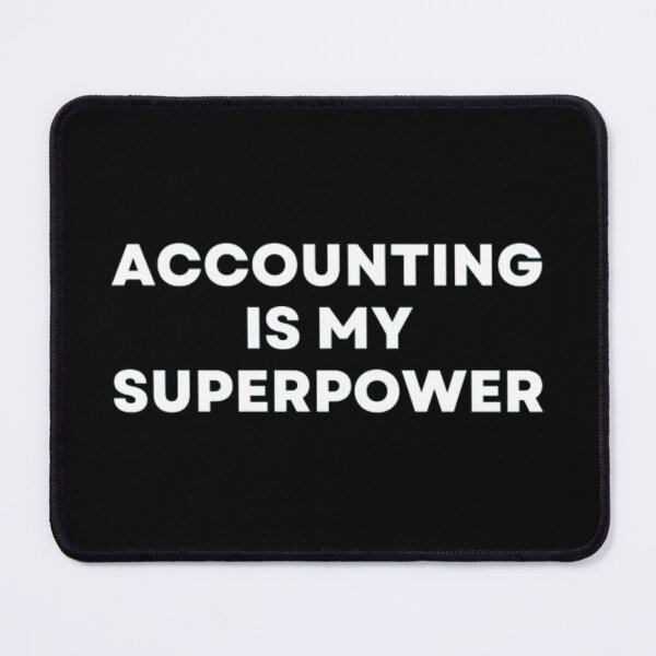 Item preview, Accounting Is My Superpower designed and sold by MuzamilAhmed.