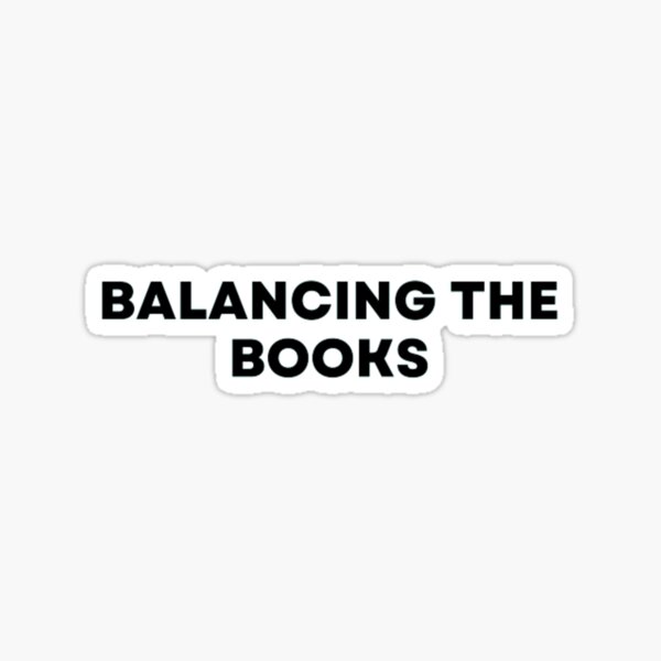 balancing-the-books-sticker-for-sale-by-muzamilahmed-redbubble