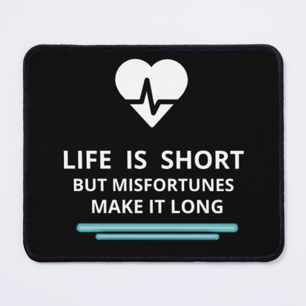 Item preview, life is short but misfortunes make it long designed and sold by mahass.