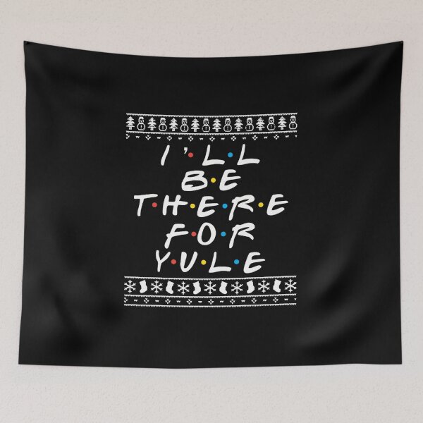 Item preview, friends christmas ill be there for yule designed and sold by earthexplo.