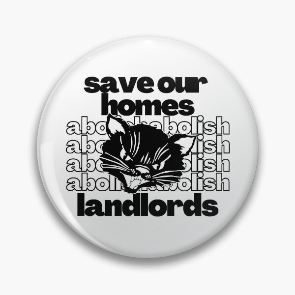 Item preview, Save Our Homes Abolish Landlords designed and sold by XicaCo.