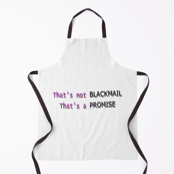 Item preview, That's not Blackmail, That's a Promise designed and sold by Huskyyy Designs.